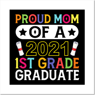 Proud Mom of a Class of 2021 1st Grade Graduate Posters and Art